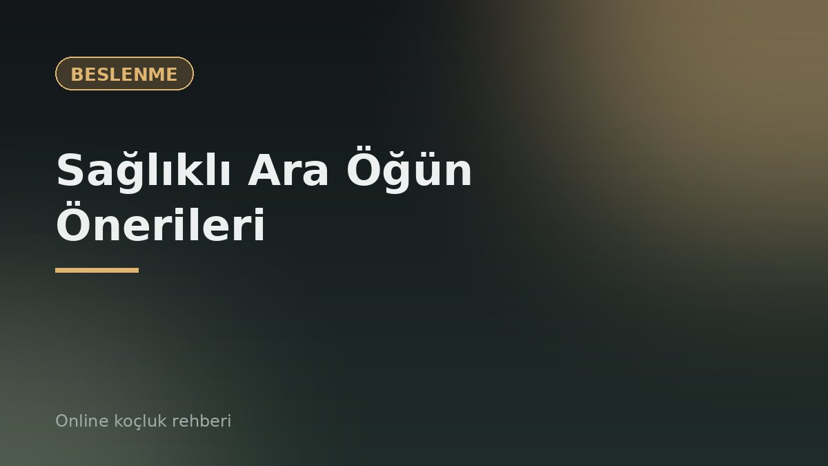 Sağlıklı Ara Öğün Önerileri: 20 Pratik ve Doyurucu Atıştırmalık