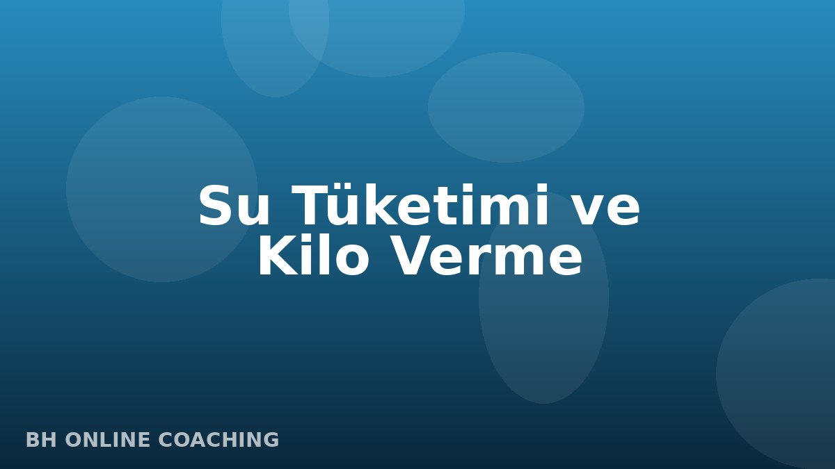Kilo Vermede Su Tüketiminin Rolü